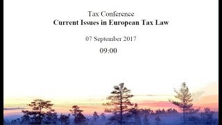 Tax Conference Current Issues in European Tax Law [upl. by Nitsreik830]