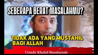 Seberapa berat masalahmutidak ada yang mustahil bagi allah [upl. by Niels]