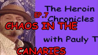 THE HEROIN CHRONICLES EP 7 CHAOS IN THE CANARIES [upl. by Moyra725]