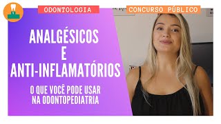 Analgésicos e Antiinflamatórios na Odontopediatria [upl. by Couture]