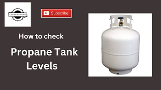 How to Check Propane Tank Levels [upl. by Linneman817]