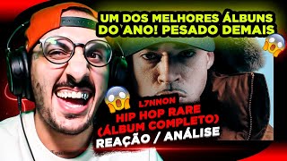 MUITO PESADO L7NNON  Hip Hop Rare Reação Análise do ÁLBUM COMPLETO [upl. by Atteuqcaj500]