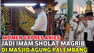 MOMEN CAPRES ANIES JADI IMAM SHOLAT MAGHRIB DI MASJID AGUNG PALEMBANG [upl. by Daisi922]