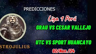 GRAU VS CESAR VALLEJO UTC VS SPORT HUANCAYO  LIGA 1 PERÚ 02NOV24 predicciones [upl. by Coop]