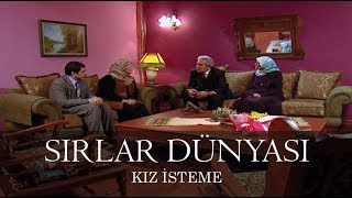 Sırlar Dünyası  KIZ İSTEME [upl. by Rains664]