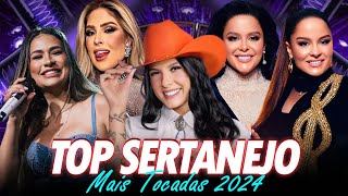 Top Sertanejo 2024  Sofrência Sertaneja 2024  As Melhores do Sertanejo UniversitárioMais Tocadas [upl. by Ettennahs]