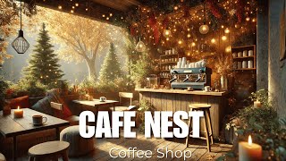 Café Nest  Relaxing Jazz Music at Coffee Shop  Smooth Jazz Instrumental [upl. by Ozner]