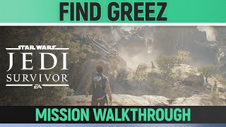 Star Wars Jedi Survivor  Find Greez  Mission Walkthrough [upl. by Annaeiluj]