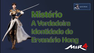 MIR4  Mistério A Verdadeira Identidade do Ervanário Hong quotThe True Identity of Herbal Hongquot mir4br [upl. by Jamison]