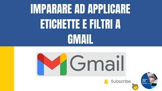 Imparare ad applicare Etichette e Filtri in Gmail [upl. by Theodor]