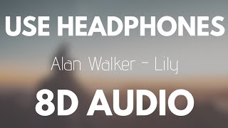 Alan Walker K391 amp Emelie Hollow  Lily 8D AUDIO [upl. by Hsina]