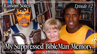 My Suppressed BibleMan Memory  Ransom Notes 2 [upl. by Anawad830]