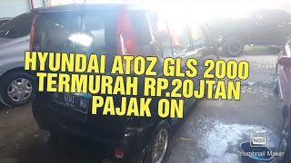 DAPAT HYUNDAI ATOZ GLS TYPE TERTINGGI TERMURAH RP285JT NEGOTIK PAJAK ON [upl. by Enywtna]