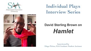 SAA Interview Series Individual Plays David Sterling Brown on Hamlet [upl. by Judon]