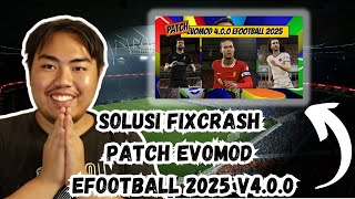 SOLUSI FIX CRASH PATCH EVOMOD EFOOTBALL 2025 V400 MOD JERSEY LOGO amp LISENSI SEMUA TIM EFOOTBALL [upl. by Adnert]