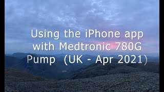 Using the Medtronic 780G iPhone App [upl. by Alhahs478]