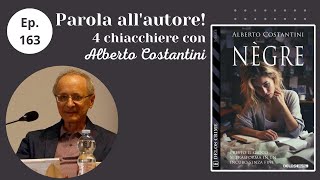 Parola allautore Quattro chiacchiere con Alberto Costantini  Ep 163 [upl. by Inafetse]