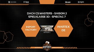 Map 1  Esport Factory vs Wartex DE  DACHCSMasters S2  Spielklasse 3D BO3 [upl. by Siednarb]