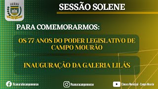 Sessão Solene  Aniversário do Poder Legislativo e Inauguração da Galeria Lilás [upl. by Tally]