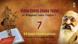 07Bhagavad Geeta Chapter 7  Chinmaya105  SwamiChinmayananda  BhagavadGita  ChinmayaMission [upl. by Flosser]