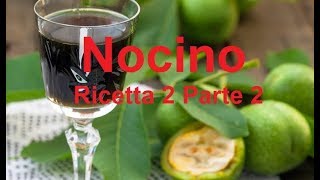 Nocino fatto in casa Ricetta 2 Parte 2 Fine [upl. by Dinse]