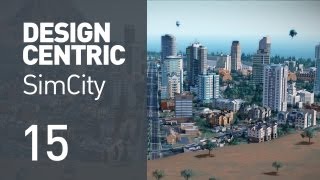 EP 15  Up and above Design Centric SimCity [upl. by Fugate]