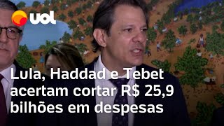 Haddad anuncia corte de R 259 bilhões em despesas do governo e fala em pentefino dos benefícios [upl. by Nednal]