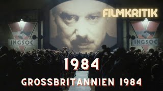 1984 GB 1984  UNBEDINGT ANSEHEN 1984 ist heute  Filmkritik  Gesellschaftskritik [upl. by Flossie]