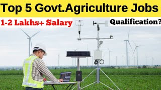 Top 5 Government Agriculture Jobs In India  Career amp Scope In Agriculture  Bsc Agriculture Jobs [upl. by Aisek]