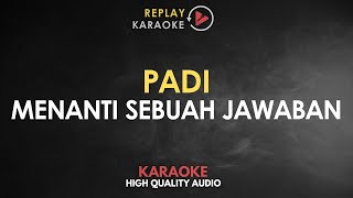 Karaoke Menanti Sebuah Jawaban  Padi HQ Audio [upl. by Coletta]