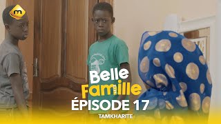 Série  Belle Famille  Tamkharite  Épisode 17 [upl. by Lyndy]