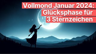 Vollmond Wunder 3 Sternzeichen die am 25 Januar 2024 Glück finden astrologie [upl. by Buford]