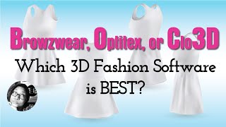 Browzwear Optitex or Clo3D Which 3D Fashion Design Software is Best [upl. by Yellehs574]