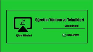 1 Soru Çözümü  Öğretim Yöntem ve Teknikleri  Öğretim İlkeleri [upl. by Furey]