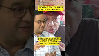 BIOGRAFI POLITIK ANIES BASWEDAN BUKU 1 KARYA YUDI PRAMUKO [upl. by Hollinger]