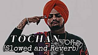 Tochan  slowed and reverb  Sidhu moose wala  Play On Beat  BYG BYRD [upl. by Swithbert]