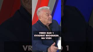 Velimir Ilić  Celo imanje nekog domaćina u Srbiji vredi kao 1 kvadrat Beograda na vodi [upl. by Anael]