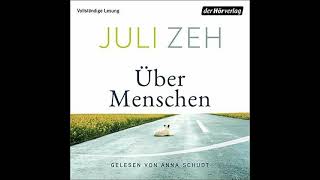 Über Menschen von Juli Zeh  Kostenloses Hörbuch [upl. by Zehcnas772]