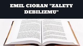 czytanka odc4 Emil Cioran quotZalety debilizmuquot [upl. by Atikehs]