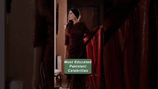 Most educated Pakistani Celebrities trendingshorts [upl. by Fredella]