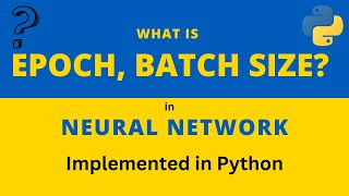 What is epoch batch size in Neural Network [upl. by Shotton]