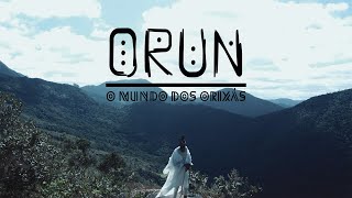 ORUN  O MUNDO DOS ORIXÁS [upl. by Lucias253]