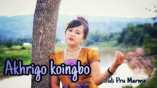 Marma Song  Akhrigo Koingbo [upl. by Kane]