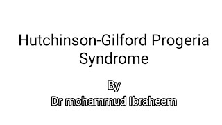 Hutchinson Gilford progeria syndromes HGPS Genetics diagnosis and treatment [upl. by Vtarj372]