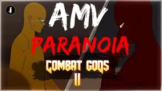 Combat Gods「AMV」 Paranoia [upl. by Marquita]