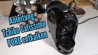 Tchibo Cafissimo PURE entkalken Anleitung Schritt für Schritt Entkalkung Tchibo Cafissimo [upl. by Yahiya248]