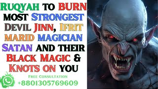 10 Minute Ruqyah to BURN most Strongest Devil Jinn Satan and their Black Magic amp Knots on you [upl. by Ahtimat383]