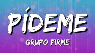 Pideme  Grupo Firme Letra\Lyrics [upl. by Evers]