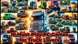 10 Best Truck Games for PC The Ultimate Truck Gamers Guide [upl. by Erot]