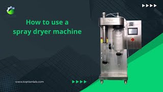 How to use a spray dryer machine [upl. by Clintock224]